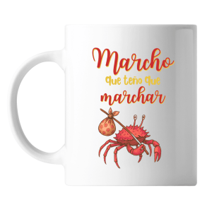 Taza con frase Marcho que teño que marchar y cangrejo ilustrado.